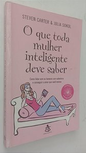 Livro o que Toda Mulher Inteligente Deve Saber Autor Carter, Steven (2009) [usado]