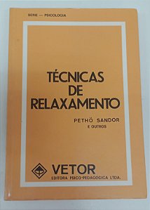 Livro Técnicas de Relaxamento Autor Sandor, Petho (1974) [usado]
