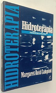 Livro Hidroterapia: Princípios e Prática Autor Campion, Margaret Reid (2000) [usado]