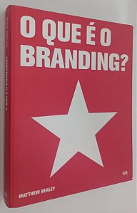 Livro o que é Branding ? Autor Healey, Matthew (2009) [seminovo]