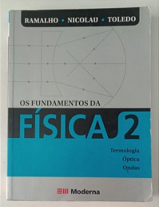 Livro os Fundamentos da Física 2 - Termologia, Óptica e Ondas Autor Ramalho, Francisco (2012) [usado]