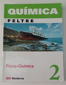 Livro Química 2 / Físico-química Autor Feltre, Ricardo (2004) [usado]
