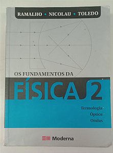 Livro os Fundamentos da Física 2 - Termologia, Óptica e Ondas Autor Ramalho, Francisco (2015) [usado]