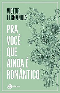 Livro Pra Você que Ainda é Romântico Autor Fernandes, Victor (2021) [seminovo]