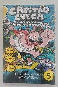 Livro Capitão Cueca e a Fúria da Facinorosa Mulher Tentacular Autor Pilkey, Dav (2008) [seminovo]