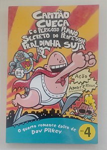 Livro Capitão Cueca e o Perigoso Plano Secreto do Professor Fraldinha Suja Autor Pilkey, Dav (2009) [seminovo]