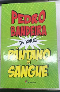Livro Pântano de Sangue ( Coleção os Karas) Autor Bandeira, Pedro (2019) [usado]