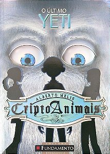 Livro o Último Yeti - Criptoanimais Autor Melis, Alberto (2011) [seminovo]