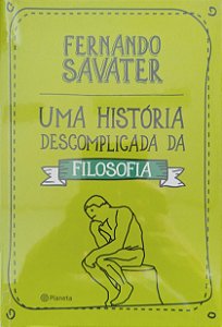 Livro Uma História Descomplicada da Filosofia Autor Savater, Fernando (2015) [seminovo]