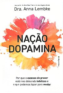 Livro Nação Dopamina Autor Lembke, Dra. Anna (2023) [seminovo]