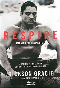Livro Respire: Uma Vida em Movimento Autor Gracie, Rickson (2021) [seminovo]