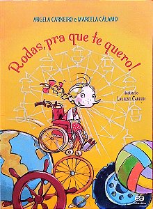 Livro Rodas, Pra que Te Quero! Autor Carneiro, Angela (2017) [usado]