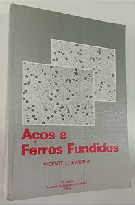 Livro Aços e Ferros Fundidos Autor Chiaverini, Vicente (1988) [usado]