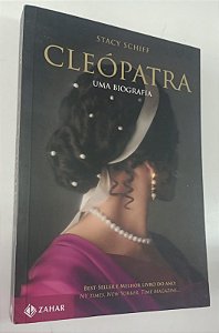 Livro Cleópatra: Uma Biografia Autor Schiff, Stacy (2011) [seminovo]