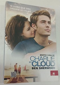 Livro Morte e Vida de Charlie St. Cloud Autor Sherwood, Ben (2010) [seminovo]