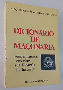 Livro Dicionário de Maçonaria Autor Figueiredo 33.°, Joaquim Gervásio de [usado]