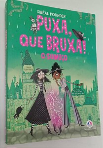 Livro o Sumiço - Puxa, que Bruxa ! 2 Autor Pounder, Sibéal (2019) [seminovo]