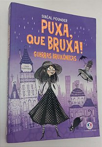 Livro Guerras Bruxônicas - Puxa, que Bruxa ! Autor Pounder, Sibéal (2019) [seminovo]