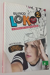 Livro Eu Fico Loko 2 - as Histórias que Tive Medo de Contar Autor Caldas, Christian Figueiredo de (2015) [seminovo]