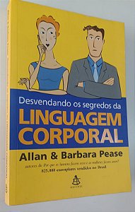 Livro Desvendando os Segredos da Linguagem Corporal Autor Pease, Allan & Barbara (2005) [usado]
