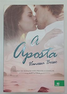 Livro a Aposta Autor Bosso, Vanessa (2015) [usado]