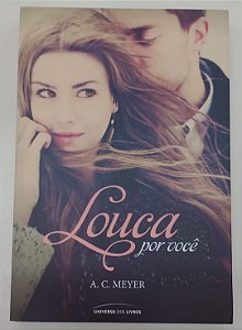 Livro Louca por Você Autor Meyer, A.c. (2014) [seminovo]