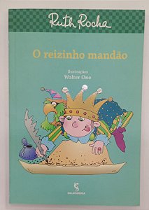 Livro o Reizinho Mandão Autor Rocha, Ruth (2013) [seminovo]