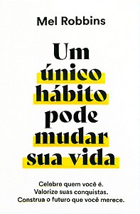 Livro um Único Hábito Pode Mudar sua Vida Autor Robbins, Mel (2022) [seminovo]