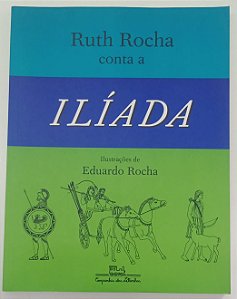 Livro Ruth Rocha Conta a Ilíada Autor Rocha, Ruth (2009) [seminovo]