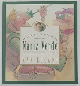 Livro Se ao Menos Eu Tivesse um Nariz Verde Autor Lucado, Max (2007) [usado]