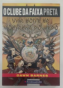 Livro Uma Noite na Montanha do Medo - o Clube da Faixa Preta Autor Branes, Dawn (2010) [seminovo]