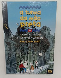 Livro a Turma da Mão Preta Em: a Casa Misteriosa e o Túnel do Traficante Autor Press, Hans Jurgen (2009) [seminovo]