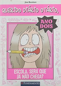 Livro Escola. Será que Já Não Chega? - Querido Diário Otário Ano Dois Autor Benton, Jim (2012) [seminovo]