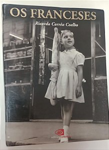 Livro os Franceses Autor Coelho, Ricardo Corrêa (2010) [usado]
