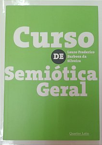 Livro Curso de Semiótica Geral Autor Silveira, Lauro Frederico Barbosa da (2007) [seminovo]