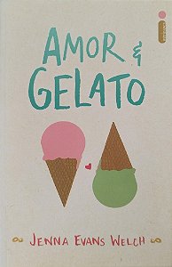 Livro Amor e Gelato Autor Welch, Jenna Evans (2017) [seminovo]