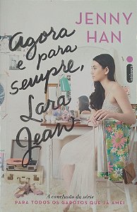 Livro Agora e para Sempre, Lara Jean Autor Han, Jenny (2017) [seminovo]