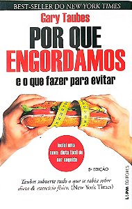 Livro por que Engordamos e o que Fazer para Evitar Autor Taubes, Gary (2015) [seminovo]