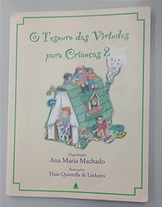 Livro o Tesouro das Virtudes para Crianças 2 Autor Machado (org), Ana Maria (2006) [usado]