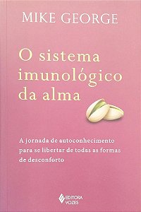 Livro o Sistema Imunológico da Alma Autor George, Mike (2018) [seminovo]