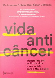 Livro Vida Anticâncer Autor Cohen, Dr. Lorenzo (2021) [seminovo]