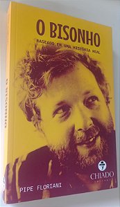 Livro o Bisonho: Baseado em Uma História Real Autor Floriani, Pipe (2018) [seminovo]