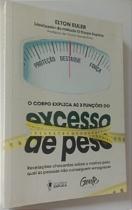 Livro Excesso de Peso: Revelações Chocantes sobre o Motivo pelo Qual as Pessoas Não Conseguem Emagrecer Autor Euler, Elton (2022) [seminovo]