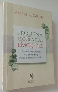 Livro Pequena Escola das Emoções Autor Grun, Anselm (2016) [usado]