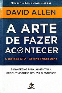 Livro a Arte de Fazer Acontecer Autor Allen, David (2015) [usado]