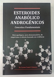 Livro Esteroides Anabólico Androgênicos Autor Câmara, Dr. Lucas Caseri (2020) [seminovo]