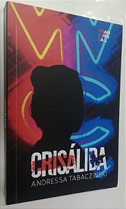 Livro Crisálida Autor Tabaczinski, Andressa (2018) [seminovo]