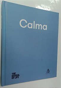 Livro Calma Autor The School Of Life (2018) [seminovo]