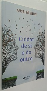 Livro Cuidar de Si e do Outro Autor Grun, Anselm (2019) [seminovo]