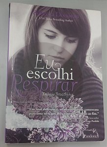 Livro Eu Escolhi Respirar Autor Donovan, Rebecca (2014) [seminovo]